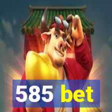 585 bet